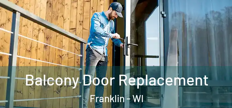  Balcony Door Replacement Franklin - WI