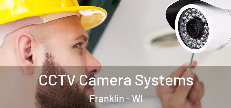 CCTV Camera Systems Franklin - WI