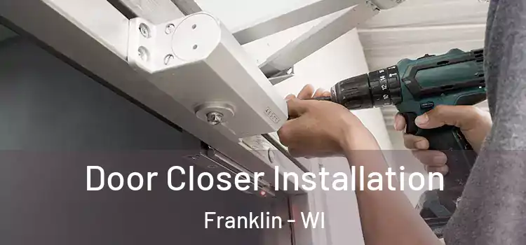  Door Closer Installation Franklin - WI
