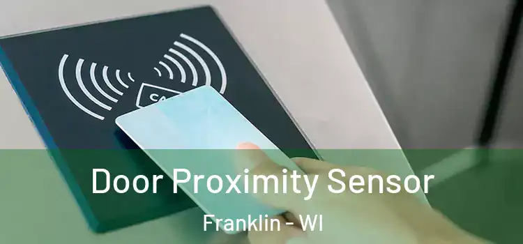  Door Proximity Sensor Franklin - WI