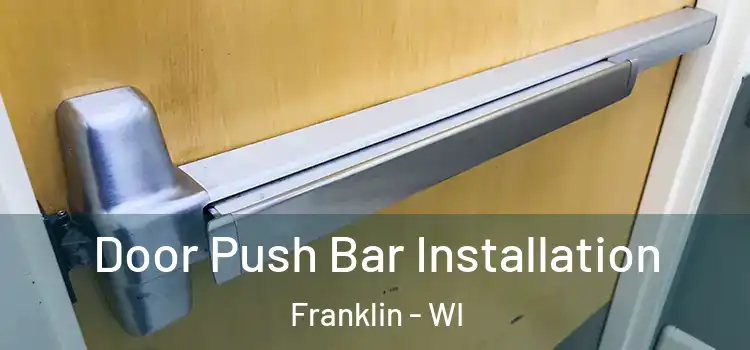  Door Push Bar Installation Franklin - WI