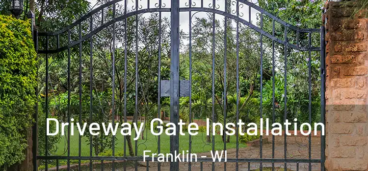  Driveway Gate Installation Franklin - WI
