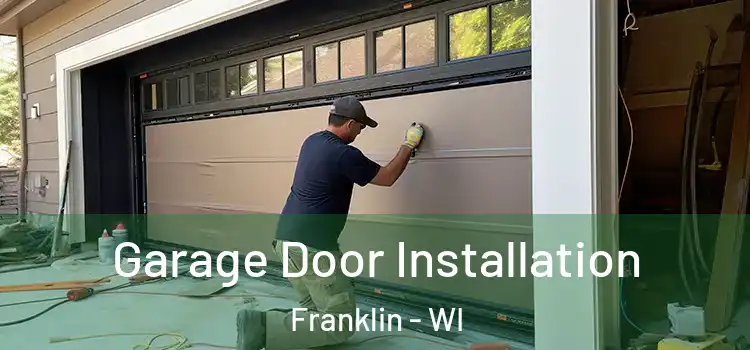  Garage Door Installation Franklin - WI