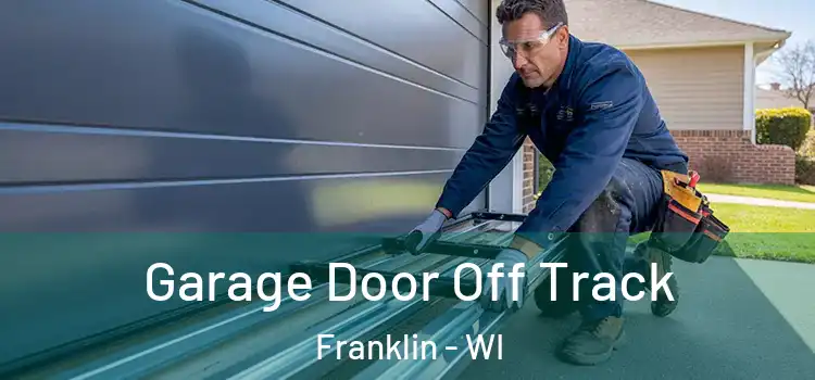  Garage Door Off Track Franklin - WI