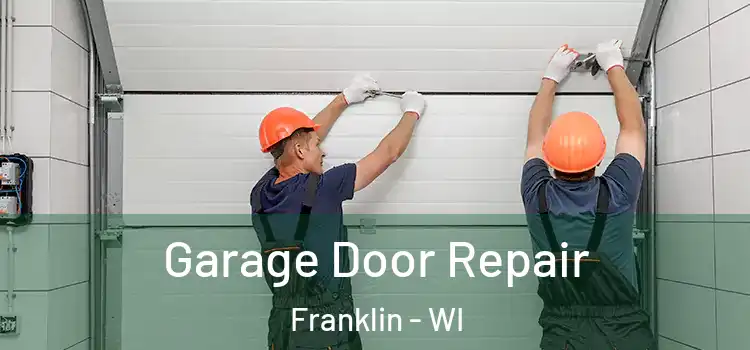  Garage Door Repair Franklin - WI