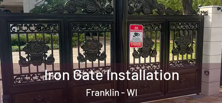  Iron Gate Installation Franklin - WI