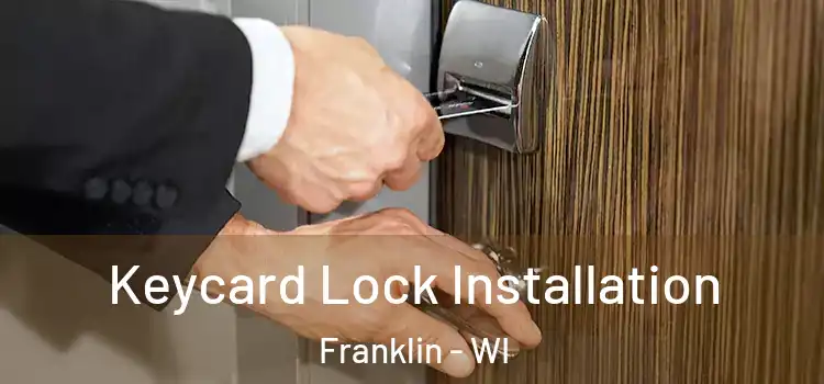  Keycard Lock Installation Franklin - WI