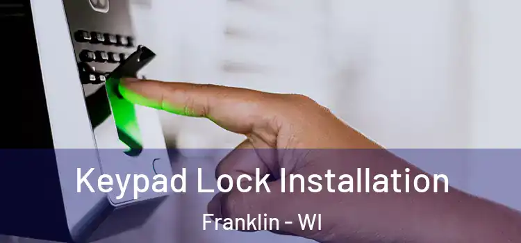  Keypad Lock Installation Franklin - WI