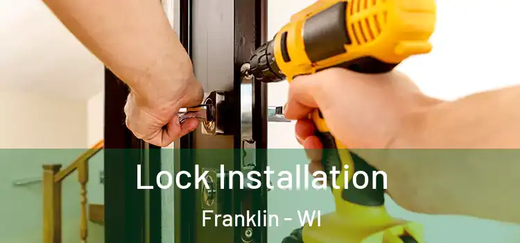  Lock Installation Franklin - WI