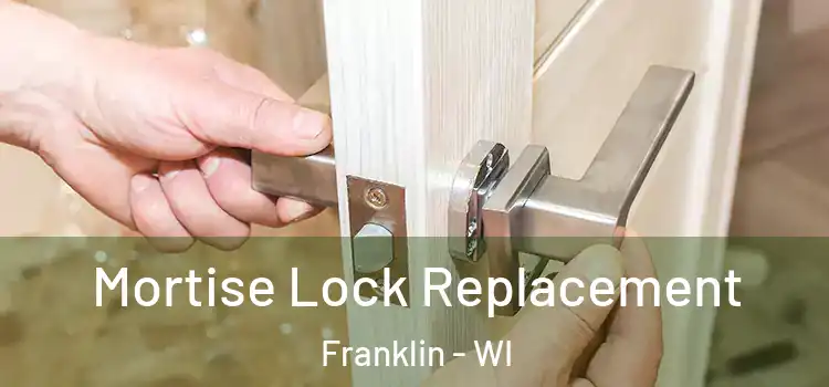  Mortise Lock Replacement Franklin - WI