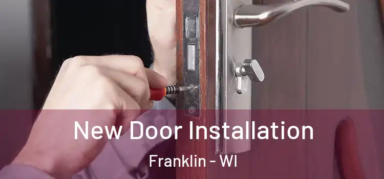 New Door Installation Franklin - WI