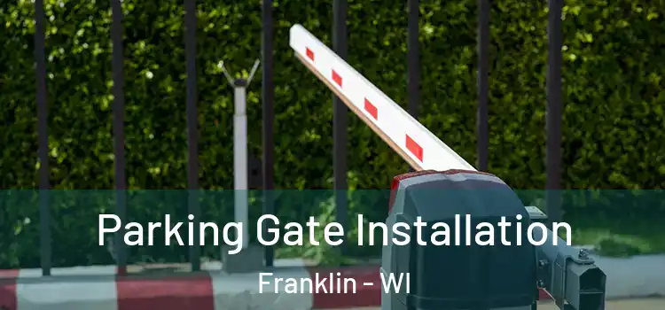  Parking Gate Installation Franklin - WI