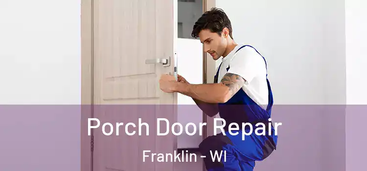  Porch Door Repair Franklin - WI