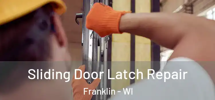 Sliding Door Latch Repair Franklin - WI