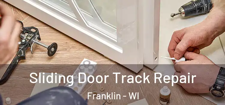 Sliding Door Track Repair Franklin - WI